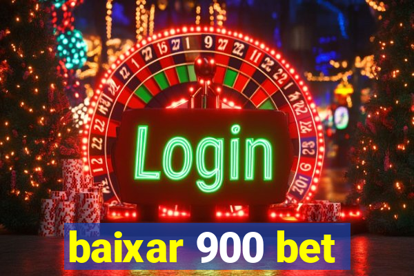 baixar 900 bet